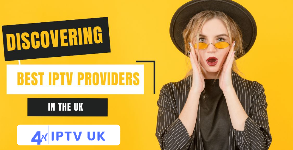 UK’s Leading 4K IPTV Providers – Discover the Best